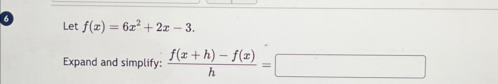 solved-6-let-f-x-6x2-2x-3-expand-and-simplify-chegg