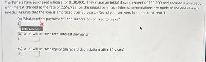 Solved The Turners have purchased a house for $130,000. They | Chegg.com