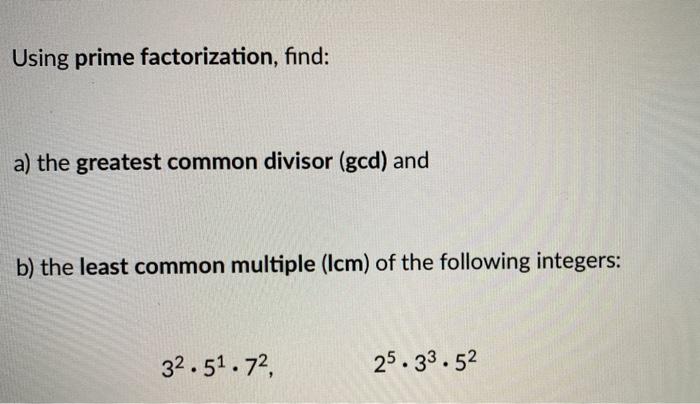 solved-using-prime-factorization-find-a-the-greatest