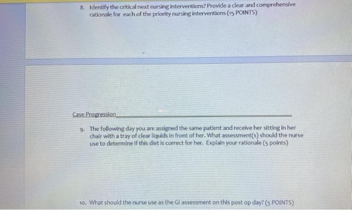 8. Identify the critical next nursing interventions? Provide a dear and comprehensive rationale for each of the priority nurs