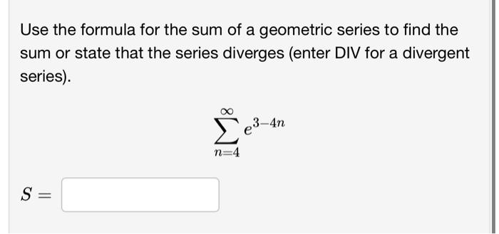 solved-use-the-formula-for-the-sum-of-a-geometric-series-to-chegg