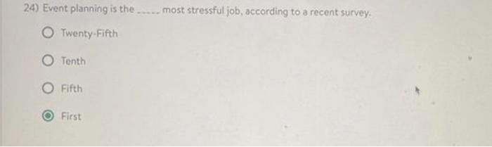 Solved 24) Event planning is the most stressful job, | Chegg.com