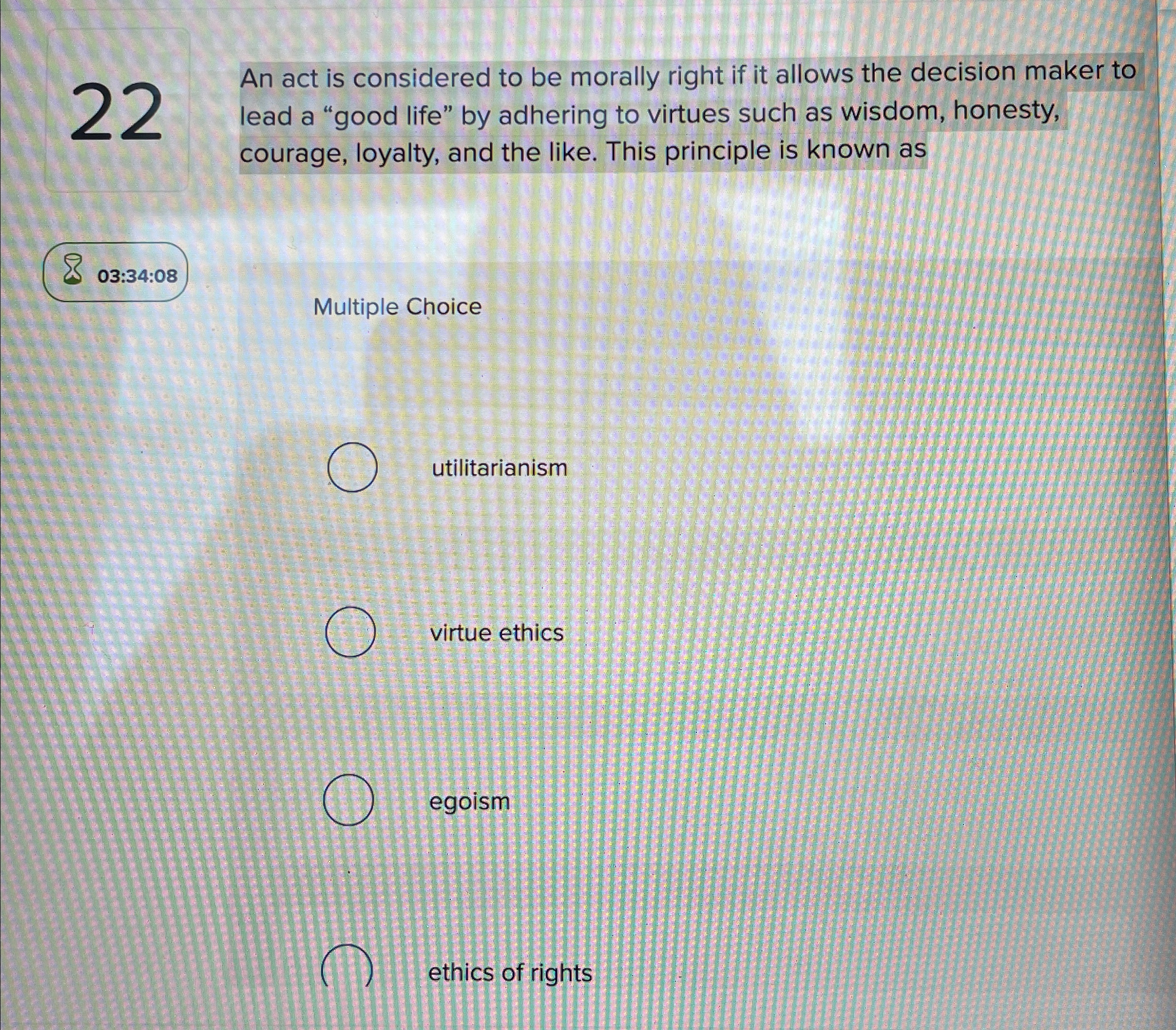 Solved 22An act is considered to be morally right if it | Chegg.com