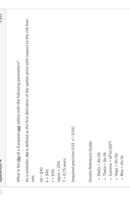 0 H What is the rho of a European put option with the | Chegg.com