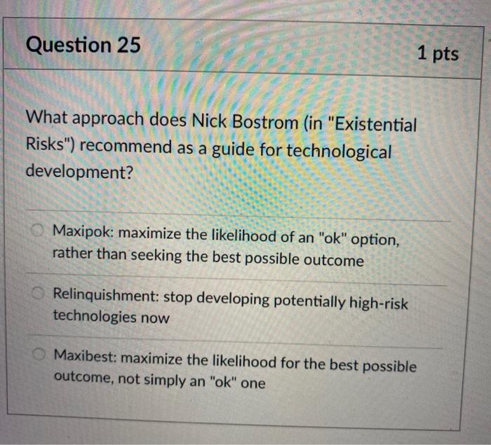 Solved Question 25 1 pts What approach does Nick Bostrom (in | Chegg.com