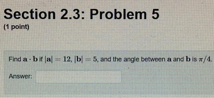 Solved Section 2.3: Problem 5 (1 Point) Find A⋅b If | Chegg.com