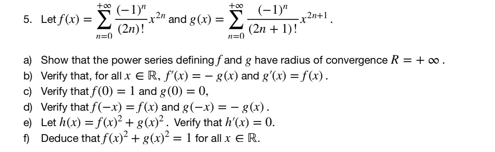 Solved Let f(x)=∑n=0+∞(-1)n(2n)!x2n ﻿and | Chegg.com