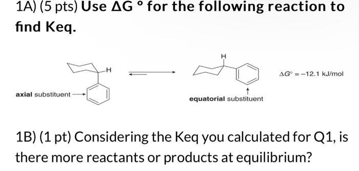 Solved 1A) (5 pts) Use AG ° for the following reaction to | Chegg.com