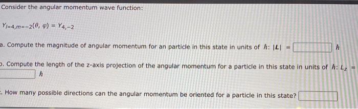 Solved Consider the angular momentum wave function: Y | Chegg.com