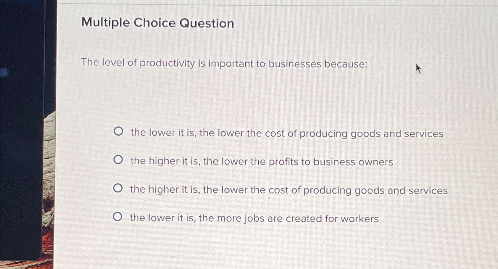 Solved Multiple Choice QuestionThe level of productivity is | Chegg.com