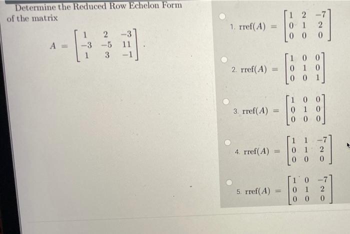 Solved Determine the Reduced Row Echelon Form of the matrix | Chegg.com