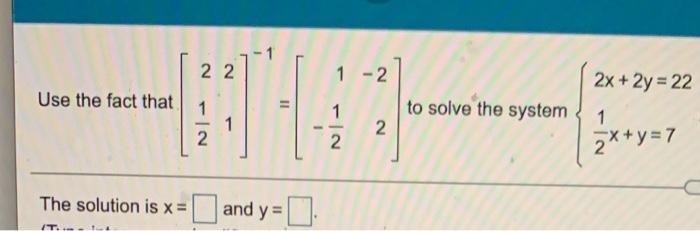 Solved 2 2 1-2 1 2x + 2y=22 Use the fact that 1 1 to solve | Chegg.com