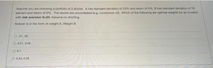 Solved Assume You Are Choosing A Portfolio Of 2 Stocks. A | Chegg.com