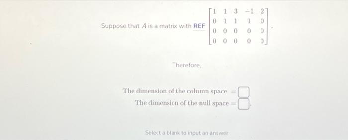 Solved Suppose that A is a matrix with REF | Chegg.com