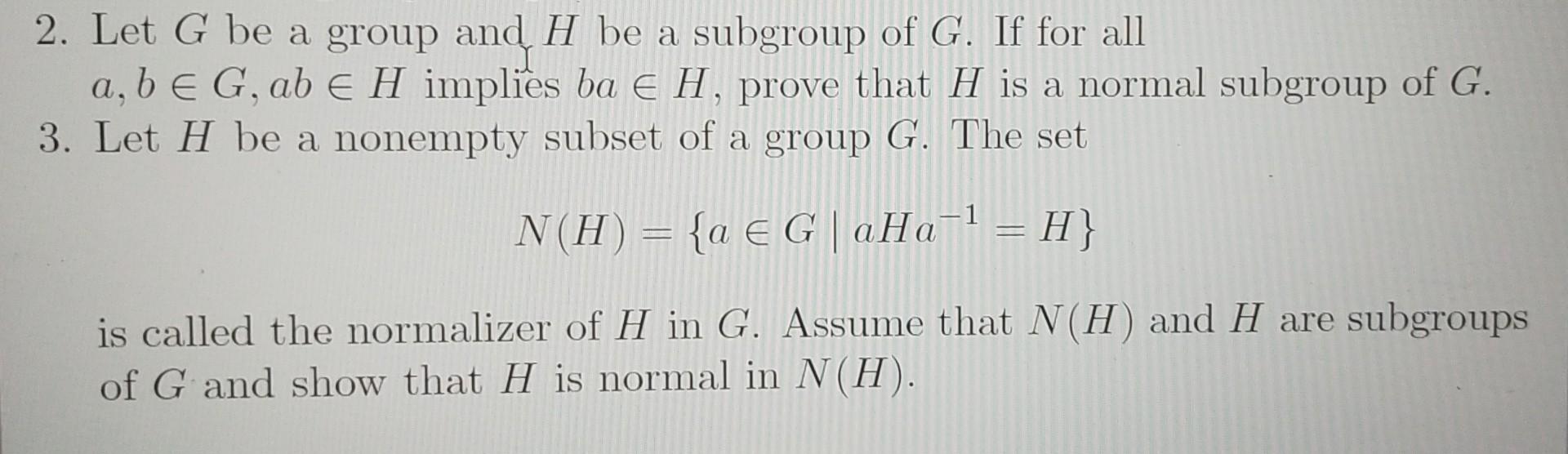 Solved 2 Let G Be A Group And H Be A Subgroup Of G If For