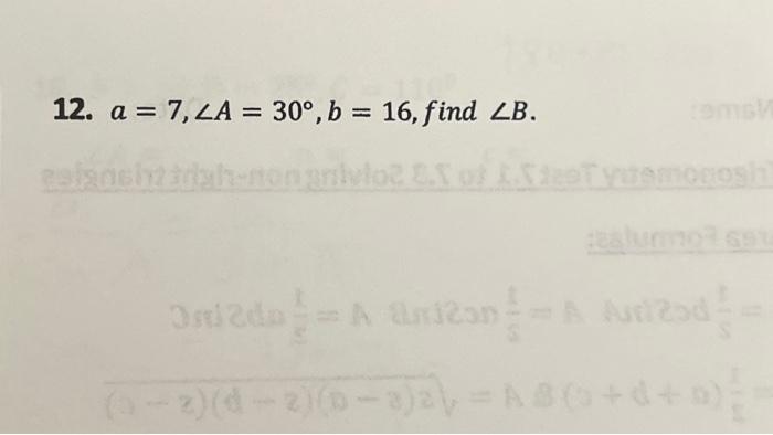 Solved 2. A=7,∠A=30∘,b=16, Find ∠B. | Chegg.com