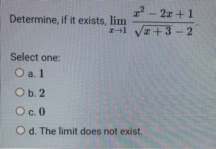 Solved Determine If It Exists Limx→1x 3−2x2−2x 1 Select