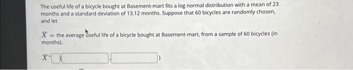 Solved The useful life of a bicycle bought at Basement-mart | Chegg.com