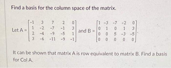 Solved Find a basis for the column space of the matrix. Let | Chegg.com