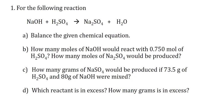 Solved 1. For the following reaction NaOH+H2SO4→Na2SO4+H2O | Chegg.com