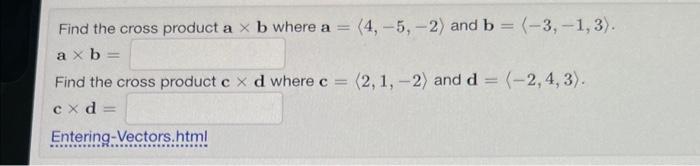 Solved Find The Cross Product A×b Where A= 4,−5,−2 And | Chegg.com