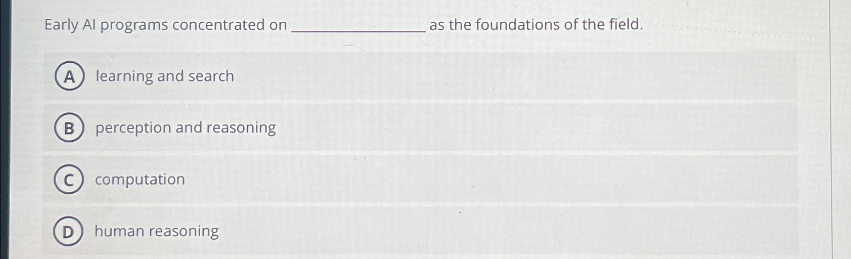Solved Early Al programs concentrated on as the foundations | Chegg.com
