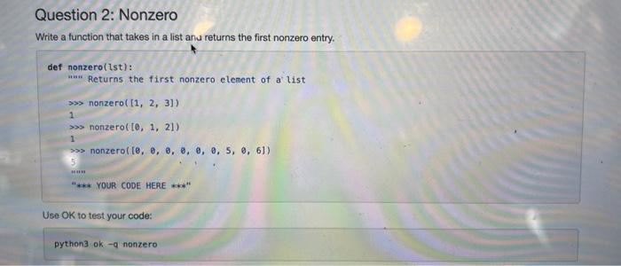 Solved Question 2: Nonzero Write a function that takes in a | Chegg.com