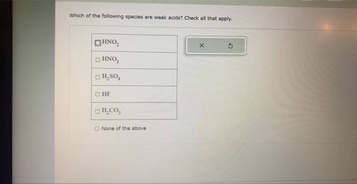 Solved Which of the following species are weak acids? Check | Chegg.com