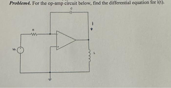 Solved Problem4. For The Op-amp Circuit Below, Find The | Chegg.com