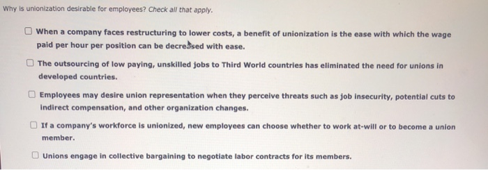 Solved Why is unionization desirable for employees? Check | Chegg.com
