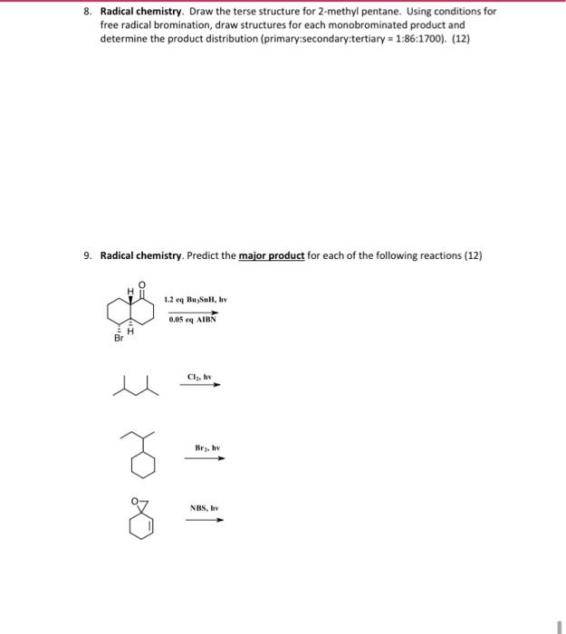 Solved 8. Radical chemistry. Draw the terse structure for | Chegg.com