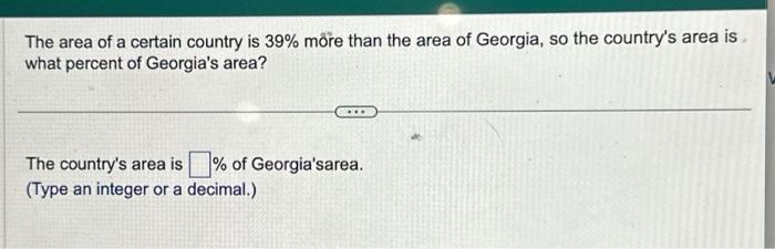 Solved The area of a certain country is 39% môre than the | Chegg.com