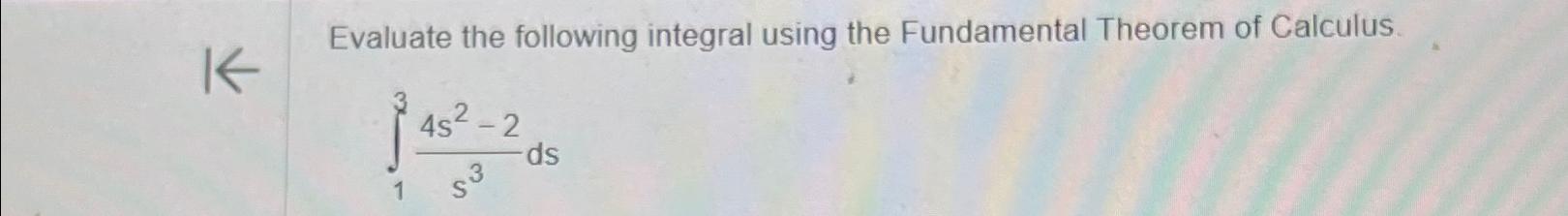 Solved Evaluate the following integral using the Fundamental | Chegg.com