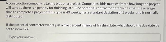 Solved A Construction Company Is Taking Bids On A Project. | Chegg.com