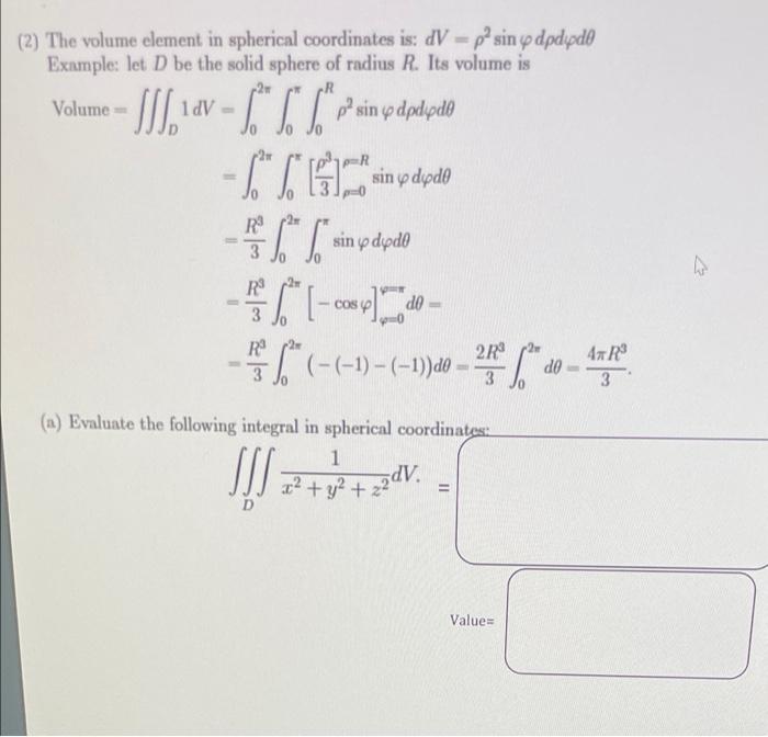 Solved (2) The volume element in spherical coordinates is: | Chegg.com