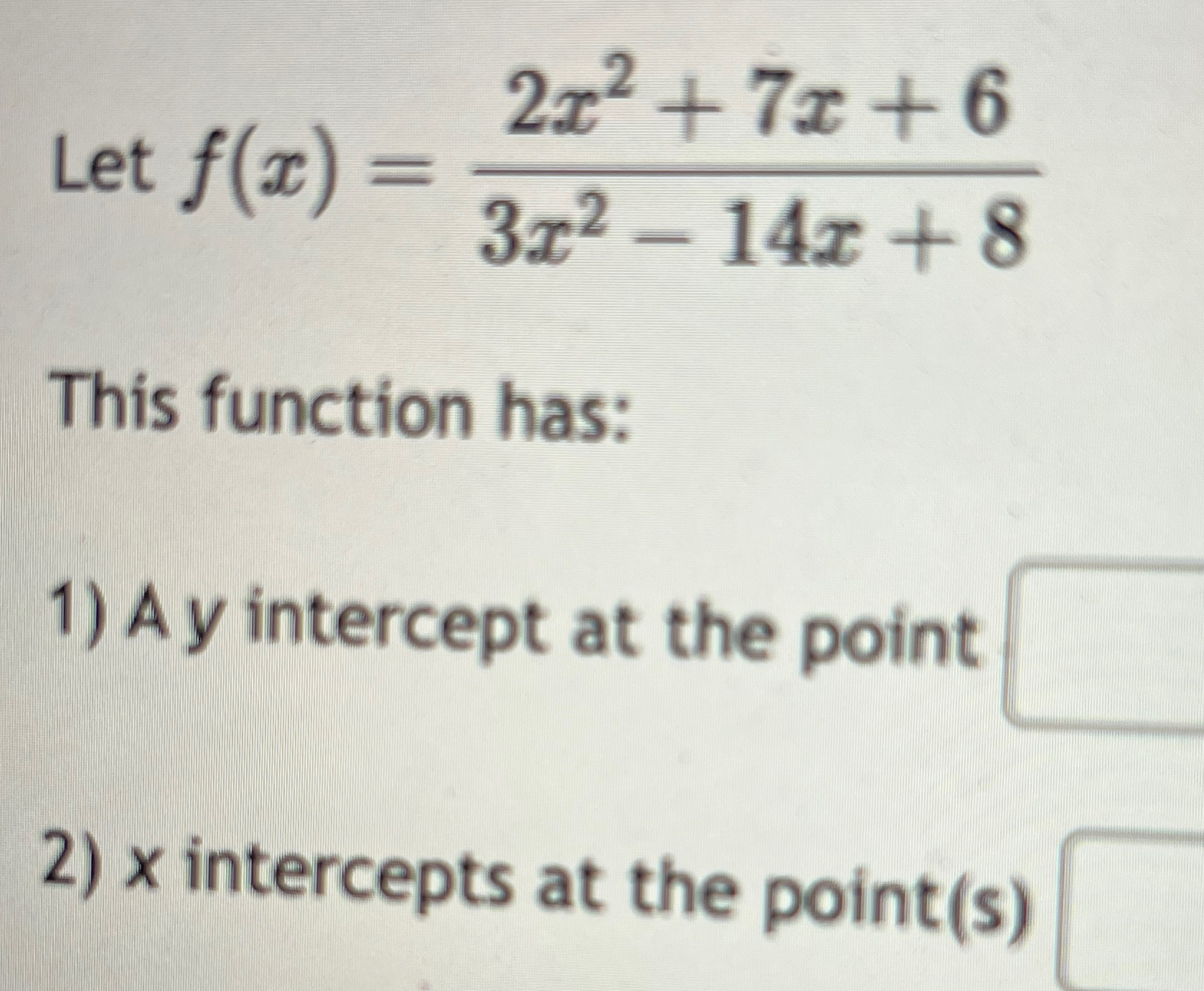 Solved Let F X 2x2 7x 63x2 14x 8this Function Has A Y