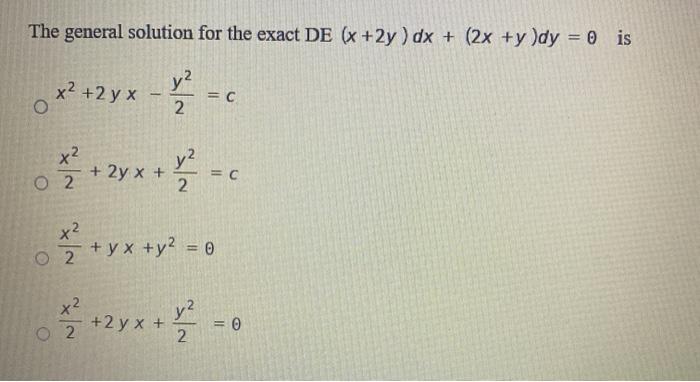 Solved The General Solution For The Exact De X 2y Dx Chegg Com