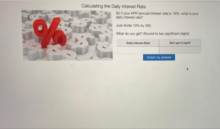Solved Calculating the Daily Interest Rate So if your APR | Chegg.com