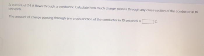 Solved A current of 74 A flows through a conductor Calculate | Chegg.com