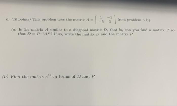Solved 6. (10 points) This problem uses the matrix A = from | Chegg.com