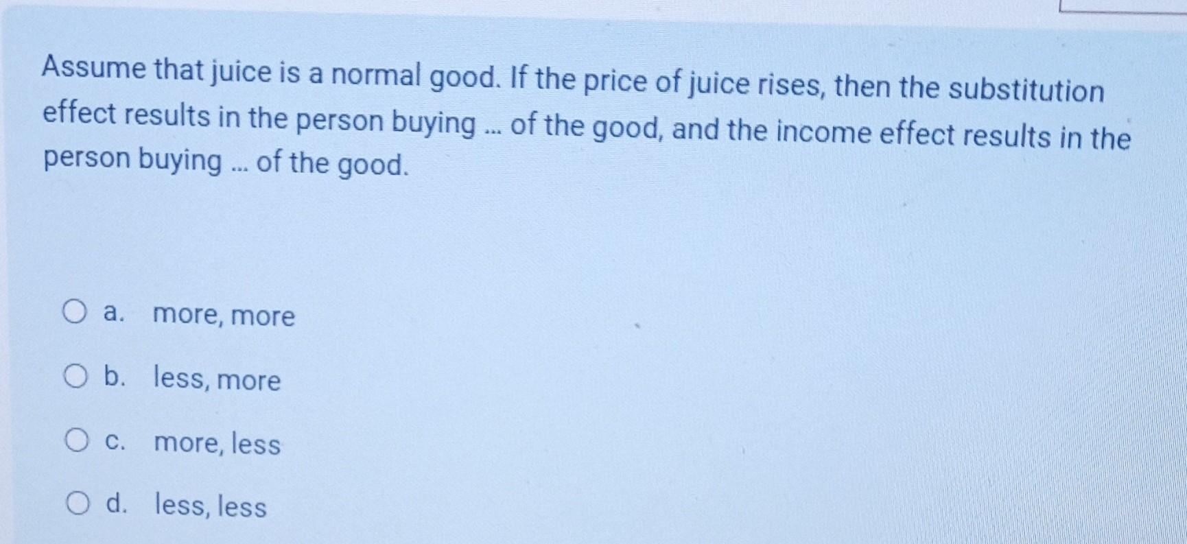 Solved Assume That Juice Is A Normal Good If The Price Of Chegg solved-assume-that-juice-is-a-normal-good-if-the-price-of-chegg