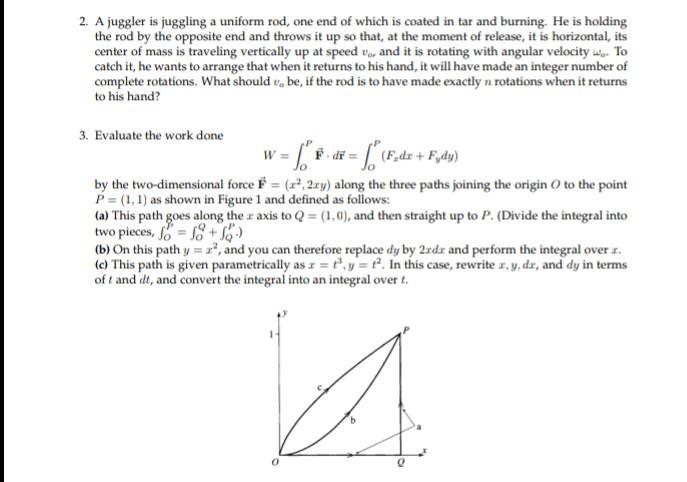 2. A juggler is juggling a uniform rod, one end of which is coated in tar and burning. He is holding the rod by the opposite 
