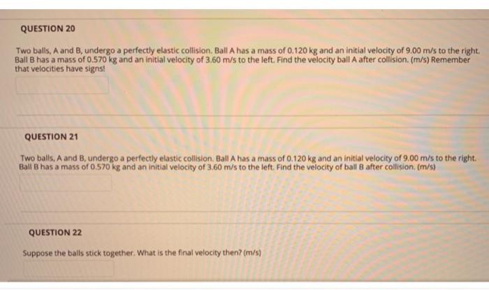 Solved QUESTION 20 Two balls, A and B, undergo a perfectly | Chegg.com
