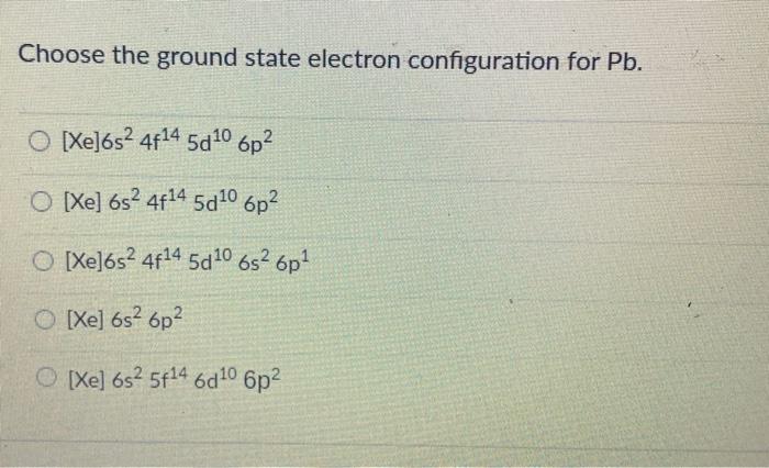 Solved Choose the ground state electron configuration for | Chegg.com