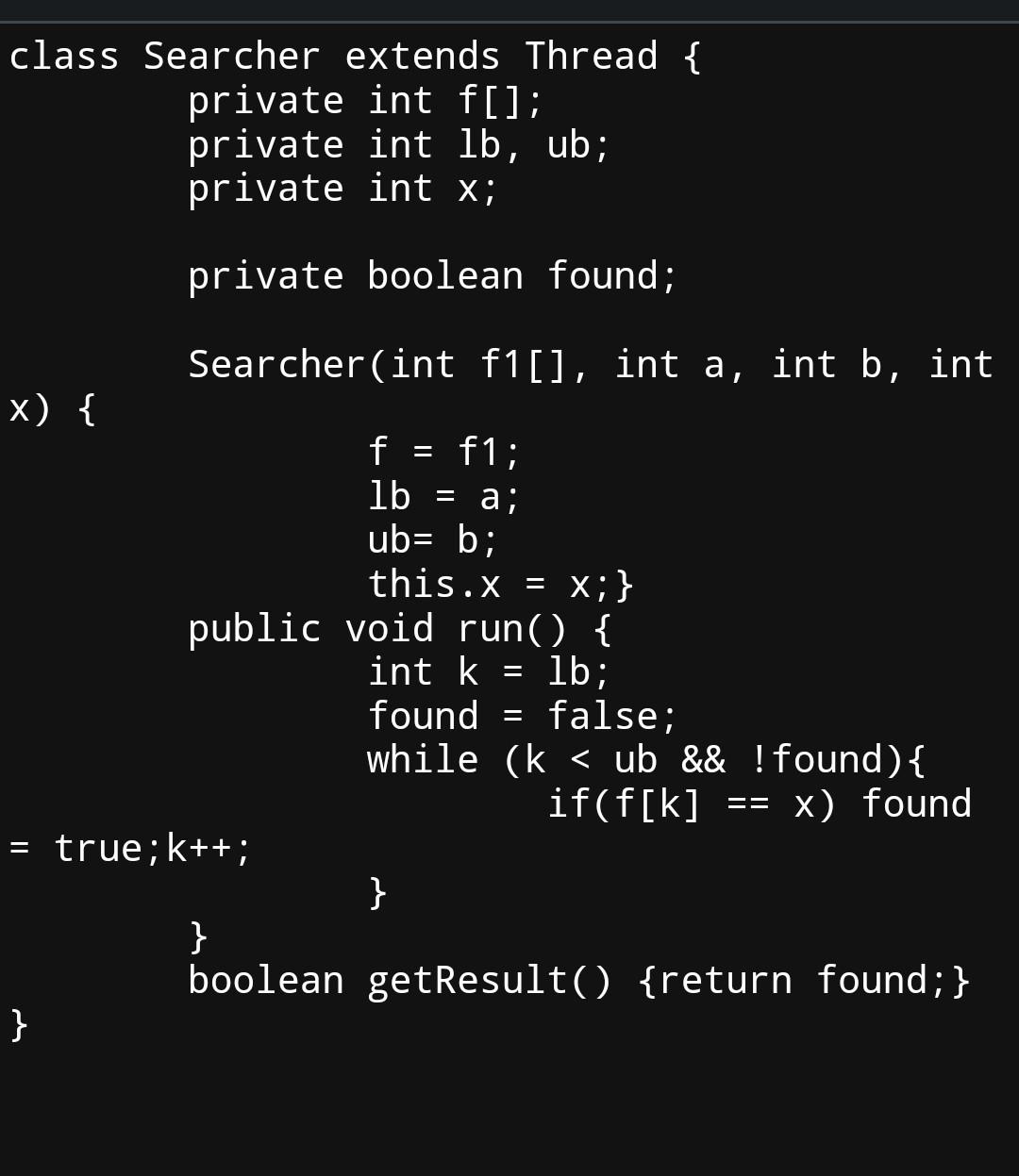 Solved Given The Searcher Thread Code To Search For A Value Chegg Solved Given The Searcher Thread Code To Search For A Value Chegg