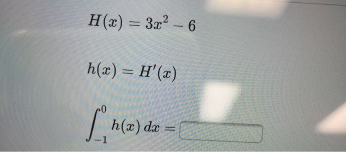 Solved H X 3x2 6 H X H X 0 H X Dx J 1 Chegg Com