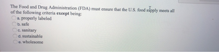 Solved The Food and Drug Administration (FDA) must ensure | Chegg.com