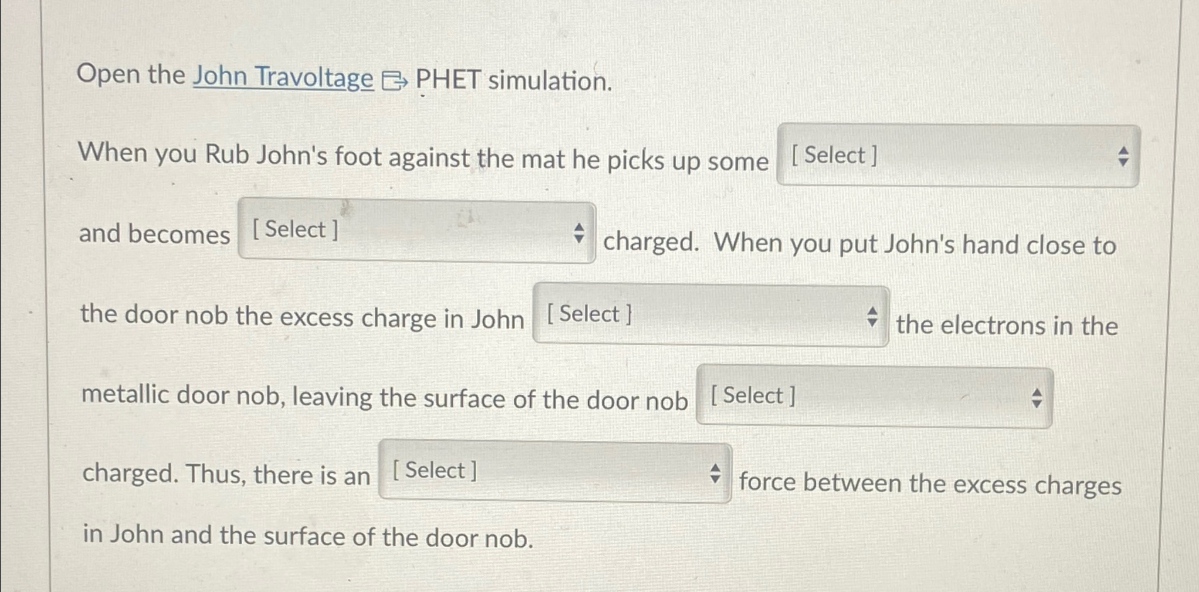 Solved Open the John Travoltage E PHET simulation.When you | Chegg.com