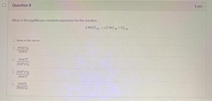 Solved D Question 8 1 pts What is the equilibrium constant | Chegg.com