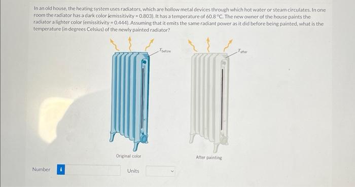 Solved In an old house, the heating system uses radiators, | Chegg.com